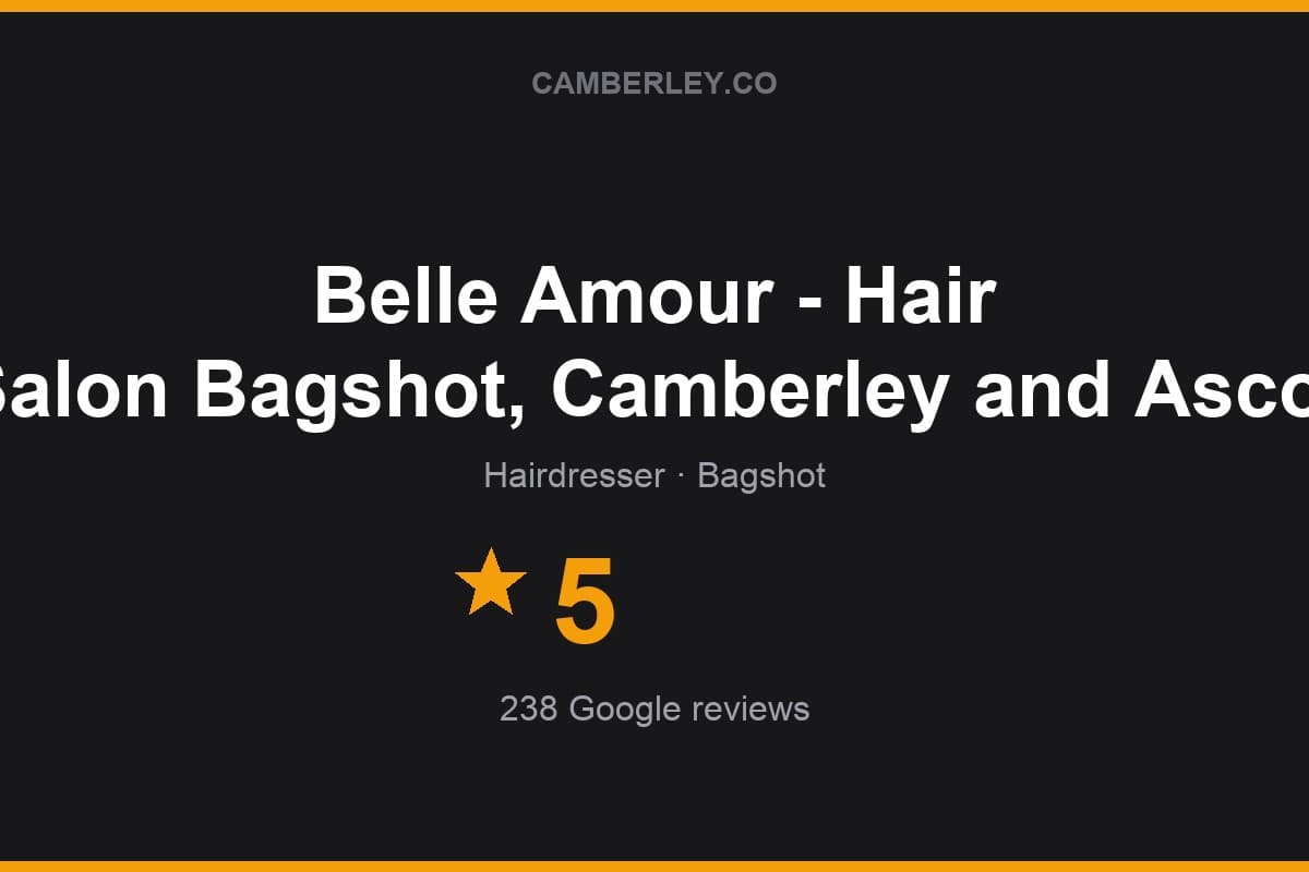 Branded Camberley.co rating card for Belle Amour - Hair Salon Bagshot, Camberley and Ascot: 5 stars, 238 Google reviews